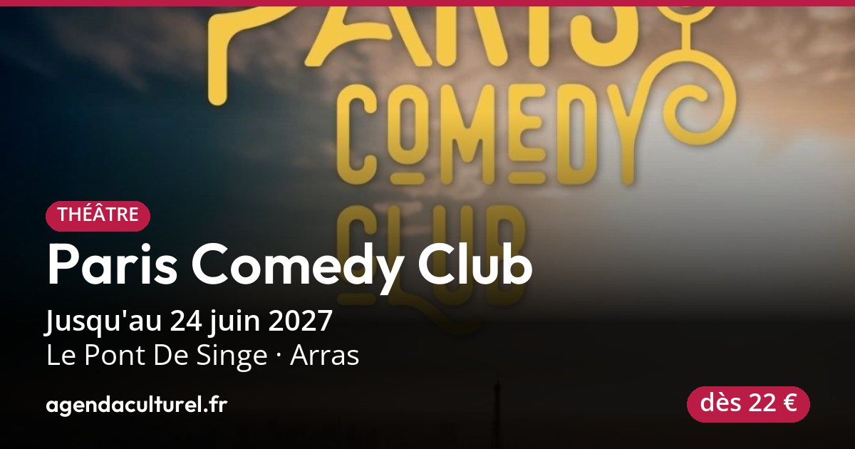 Paris Comedy Club à Arras jusqu'au 24/06/2027, spectacle