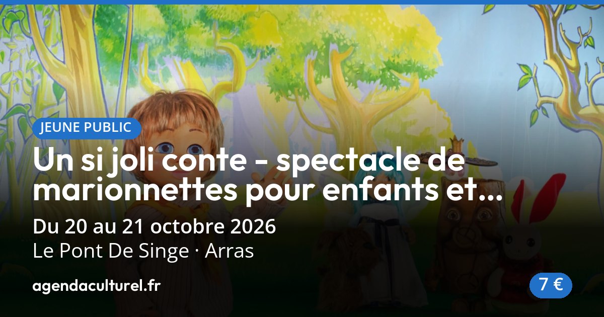 Spectacle jeune public Un Si Joli Conte à Arras, 20 oct. 26