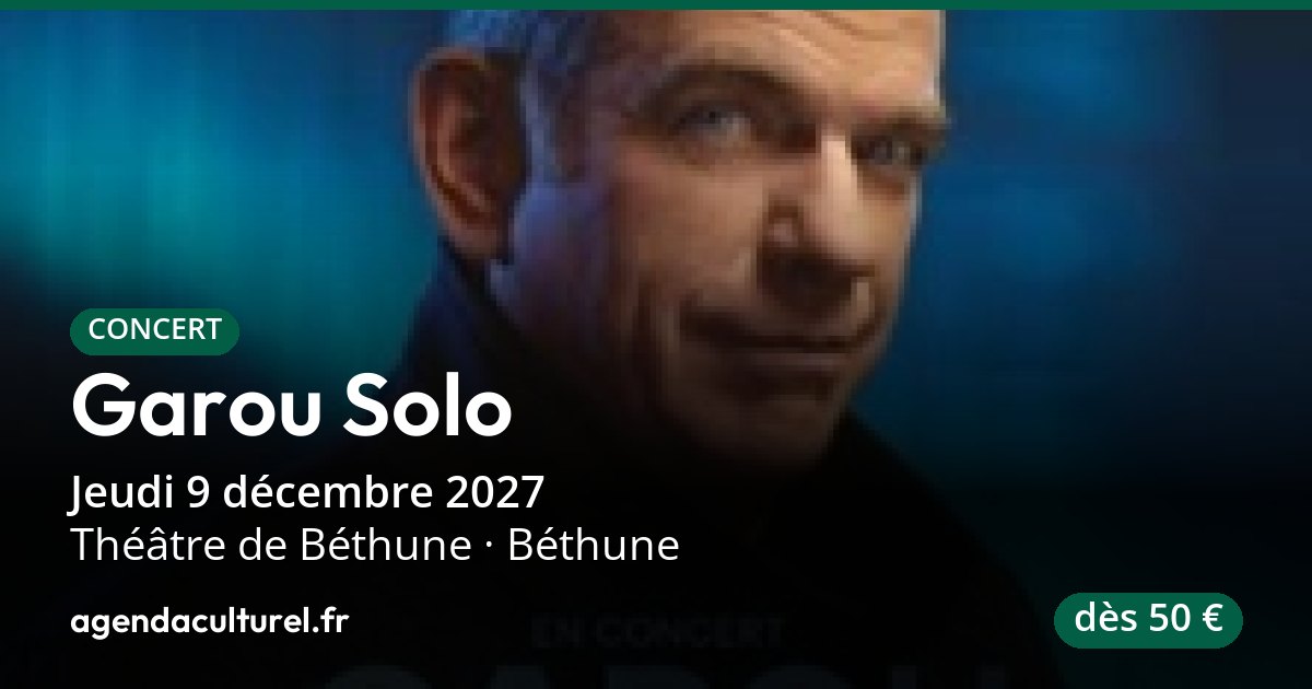 Garou Solo au Théâtre de Béthune le 9 décembre 2027