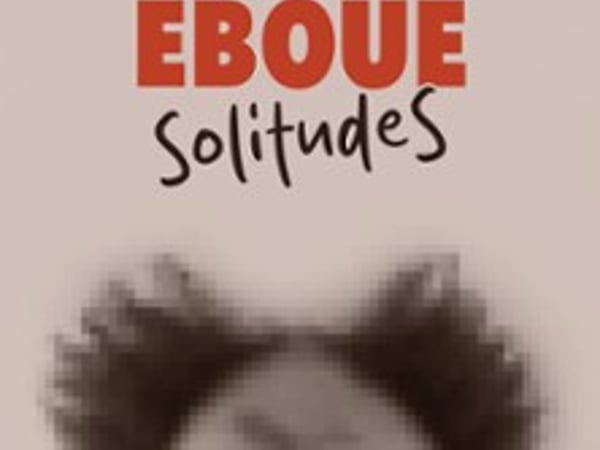 Fabrice Eboué : SolitudeS