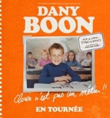 Dany Boon: Clown n'est pas un métier !! Tournée