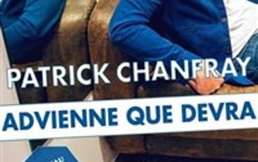 Patrick Chanfray dans Advienne que devra
