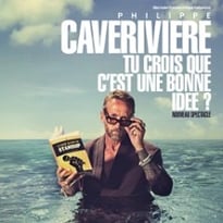 Philippe Caverivière: Tu crois que c'est une bonne idée ?