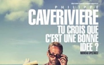 Philippe Caverivière: Tu crois que c'est une bonne idée ?