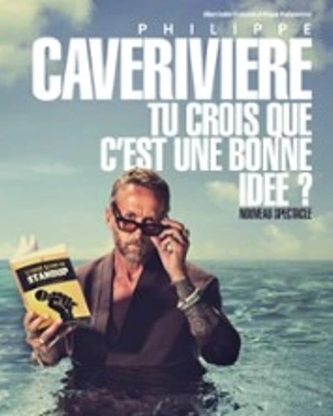 Philippe Caverivière: Tu crois que c'est une bonne idée ?