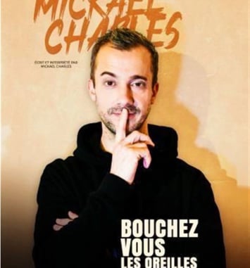 Mickaël Charles dans Bouchez-vous les oreilles