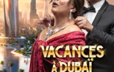 Les Chevaliers du Fiel, Vacances à Dubaï (Tournée)