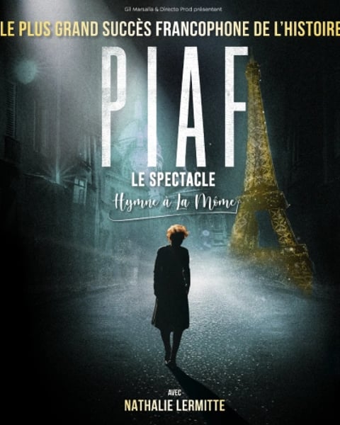 Piaf ! Le Spectacle Hymne à la Môme