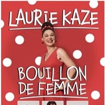 Laurie Kaze dans Bouillon de femme