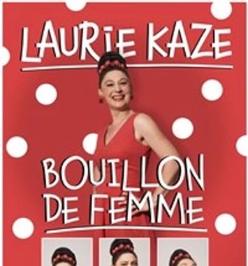 Laurie Kaze dans Bouillon de femme