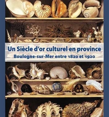 Conférence "Un siècle d'or culturel en province : Boulogne-sur-Mer"