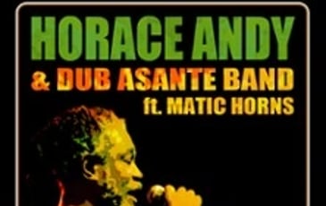 Horace Andy and the Dub Asante Band ft. Matic Horns
