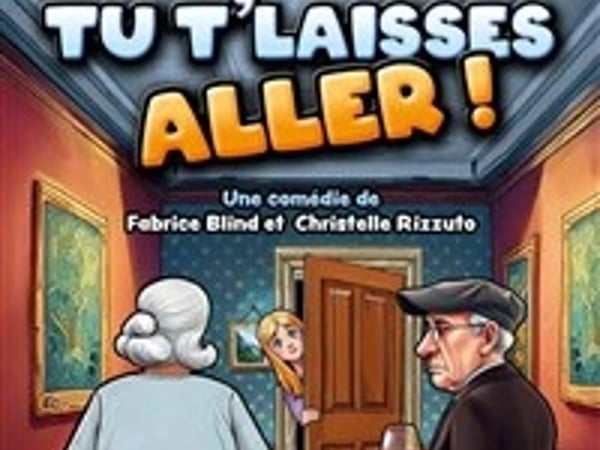 Tu t'laisses aller !