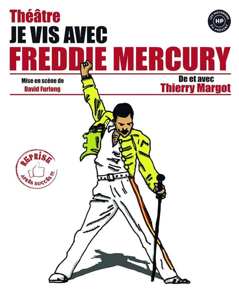 Je vis avec Freddy Mercury